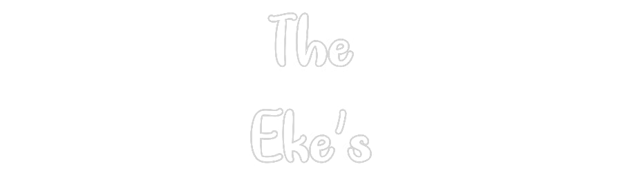 Custom Neon: The
Eke’s